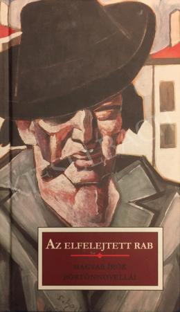  Scheiber Hugó - Az elfelejtett rab című novellás kötet borítóján Scheiber Hugó Kalapos férfi című festménye